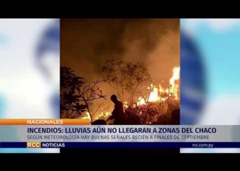 INCENDIOS: LLUVIAS AÚN NO LLEGAN A ZONAS DEL CHACO