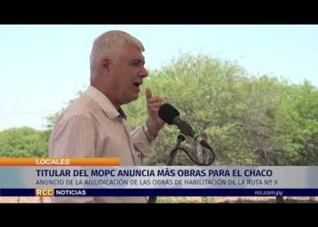 TITULAR DEL MOPC DESTACA OBRAS PARA EL CHACO