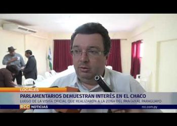 PARLAMENTARIOS DEMUESTRAN INTERÉS EN EL CHACO