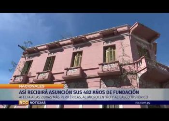 ASÍ RECIBIRÁ ASUNCIÓN SUS 482 AÑOS DE FUNDACIÓN