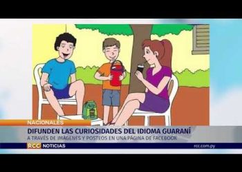 DIFUNDEN LAS CURIOSIDADES DEL IDIOMA GUARANÍ
