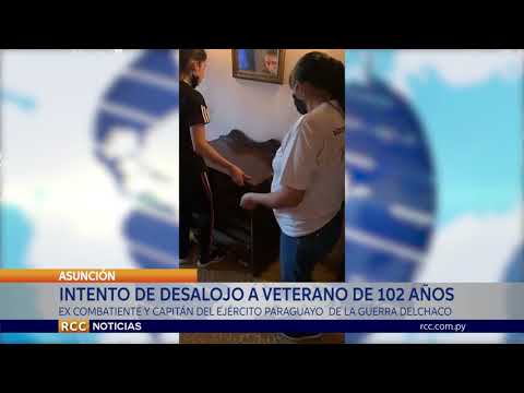 PRETENDEN DESALOJAR A VETERANO DE LA GUERRA DEL CHACO