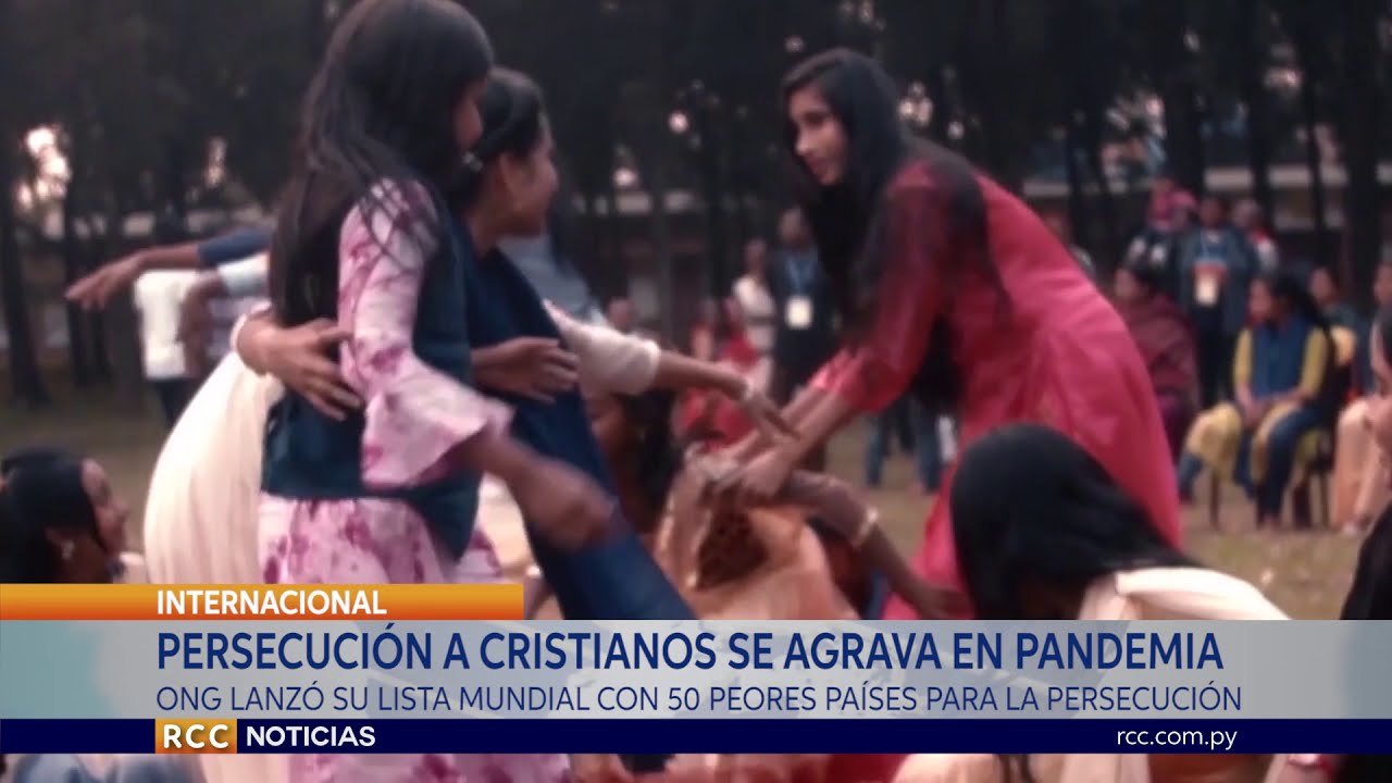 PERSECUCIÓN A CRISTIANOS ES AGRAVADA POR COVID-19 SEGÚN LA LISTA MUNDIAL DE PERSECUCIÓN 2021
