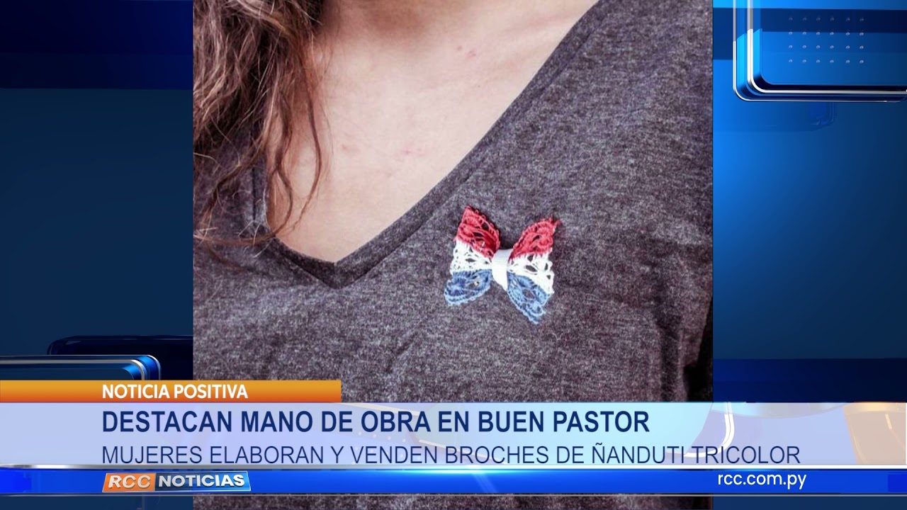 DESTACAN MANO DE OBRA EN BUEN PASTORMUJERES ELABORAN Y VENDEN BROCHES DE ÑANDUTI TRICOLOR
