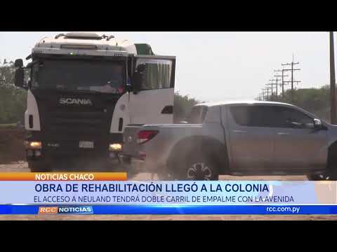 Acceso a Neuland tendrá doble carril