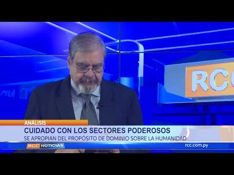 Análisis del Periodista Carlos Rodríguez  Cuidado con los sectores poderosos