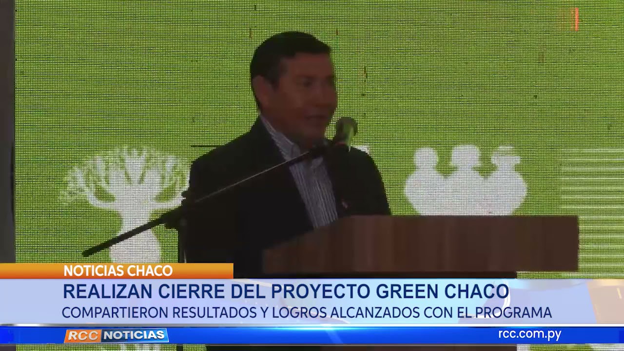 REALIZAN CIERRE DEL PROYECTO GREEN CHACO