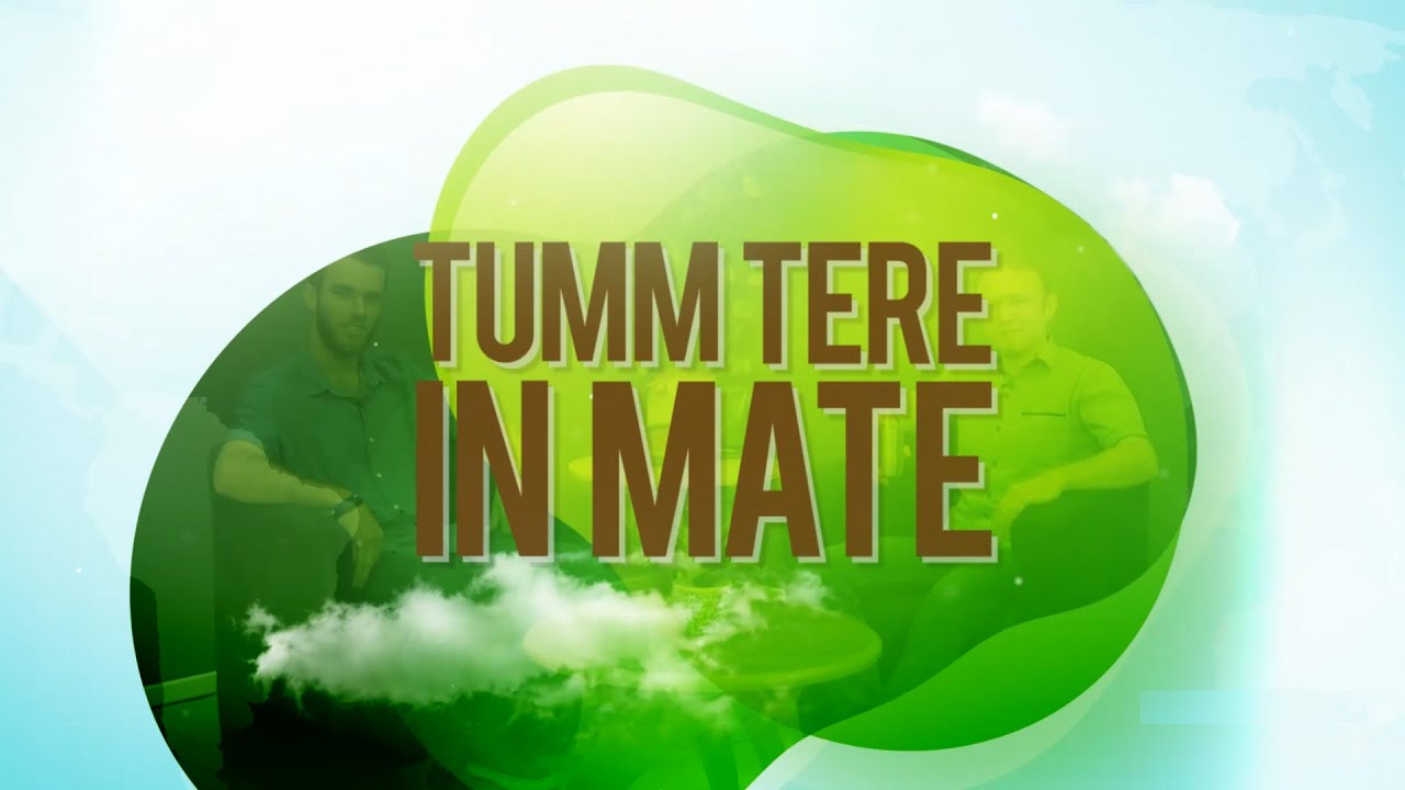 Tumm Tere in Mate│Sie werden fasten