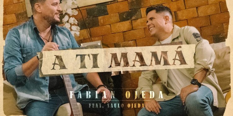 En celebración del Día de las Madres: Fabián Ojeda presenta canción y videoclip “A TI MAMÁ” En celebración del Día de las Madres: Fabián Ojeda presenta canción y videoclip “A TI MAMÁ”