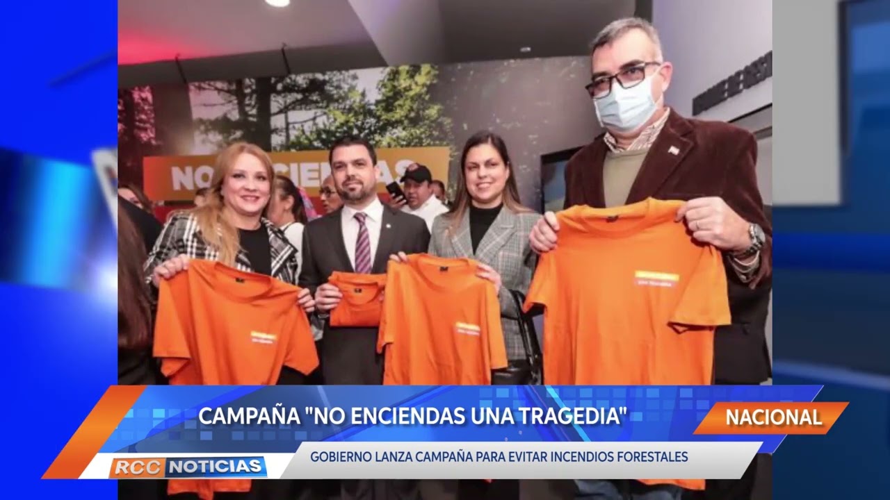 Gobierno lanza campaña para evitar incendios forestales y cuidar al medio ambiente.