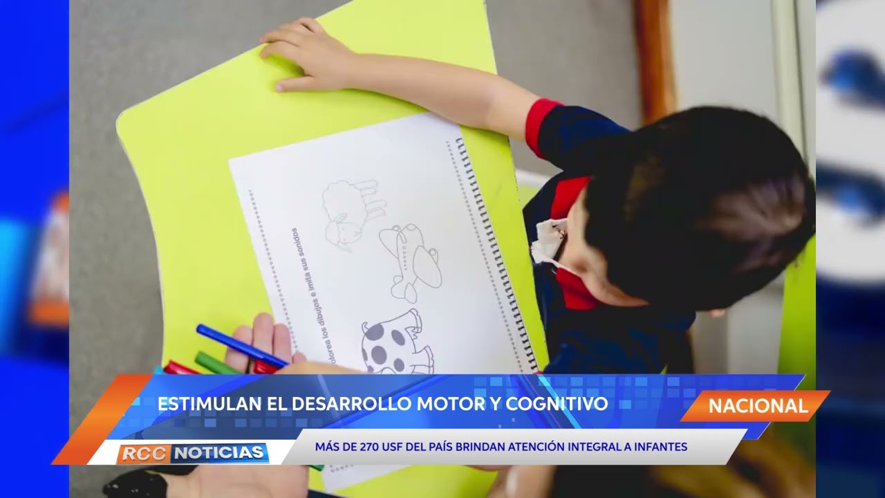 275 USF se enfocan en estimular el desarrollo motor y cognitivo en la etapa de la primera infancia