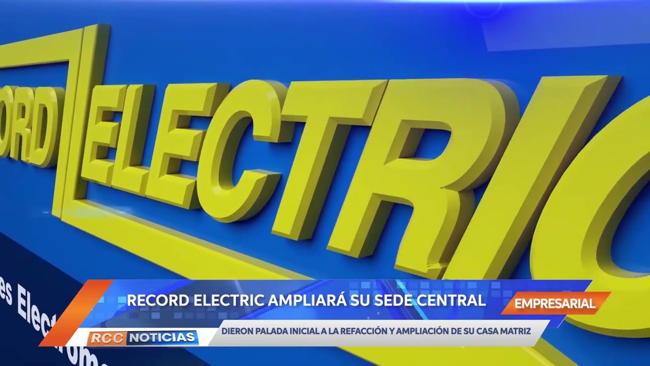 Pensando en todos sus clientes, Record Electric ampliará su Casa Matriz