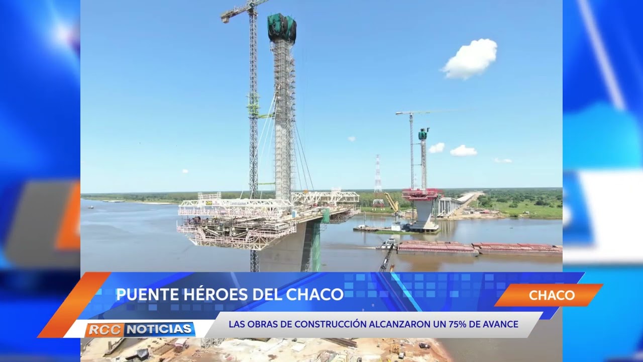 Puente Héroes del Chaco alcanza 75% de avance