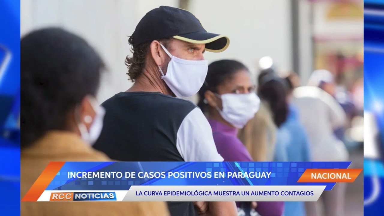Paraguay registra incremento de casos positivos de Covid-19.
