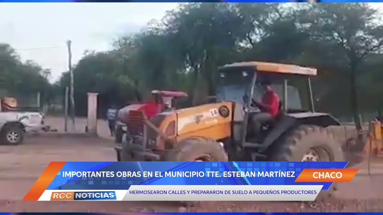 Hermoseamiento de calles y apoyo a los pequeños agricultores de Tte. Esteban Martínez