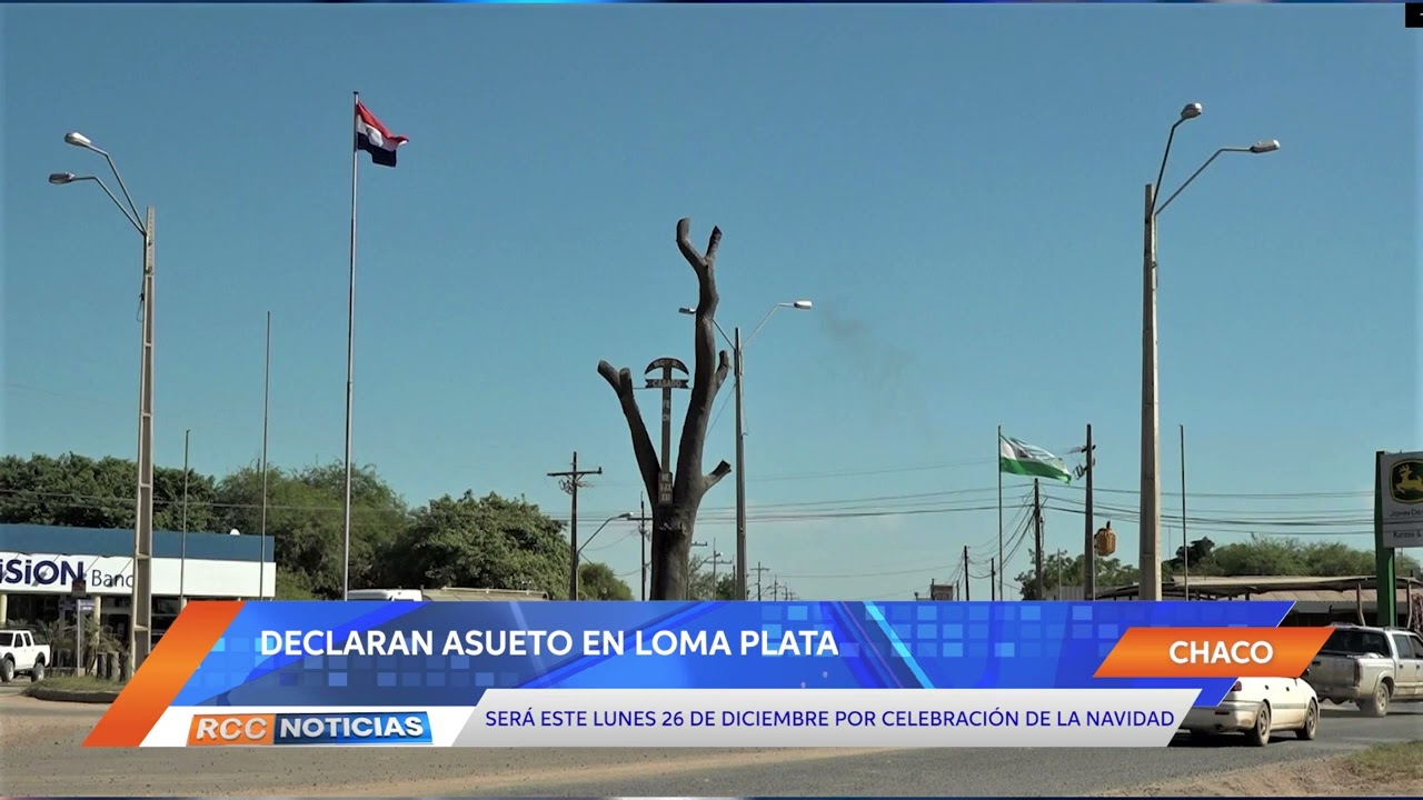 Declaran asueto en la ciudad de Loma Plata
