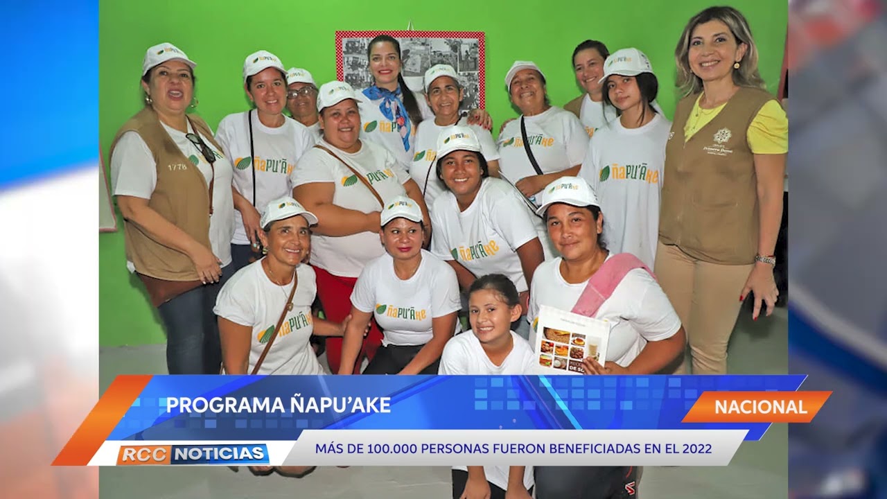 Más de 100.000 personas fueron beneficiadas con el Programa Ñapu’ake
