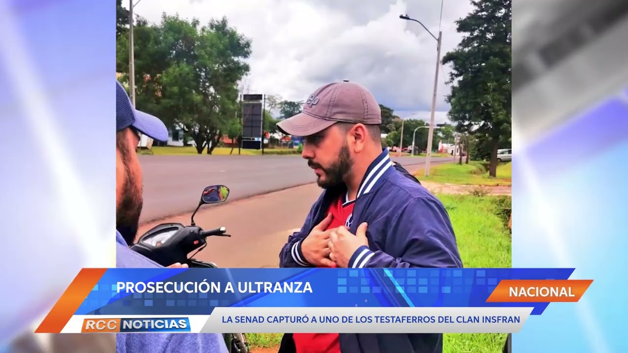 Prosecución A ULTRANZA: Capturan a uno de los testaferros del “Clan Insfran”
