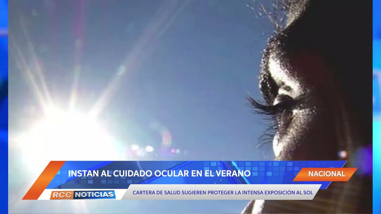 Cartera de Salud insta al cuidado ocular ante intensa exposición solar en el verano