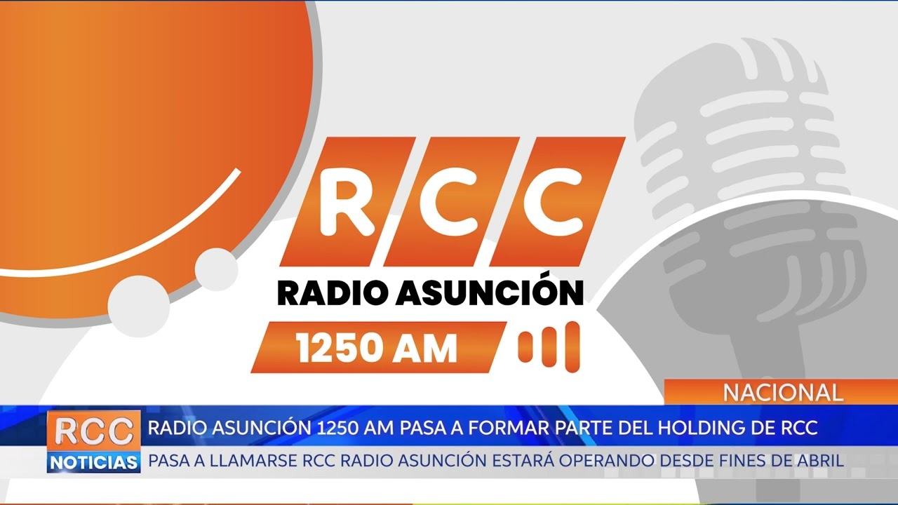 Radio Asunción 1250 AM pasa a formar parte del Holding de RCC