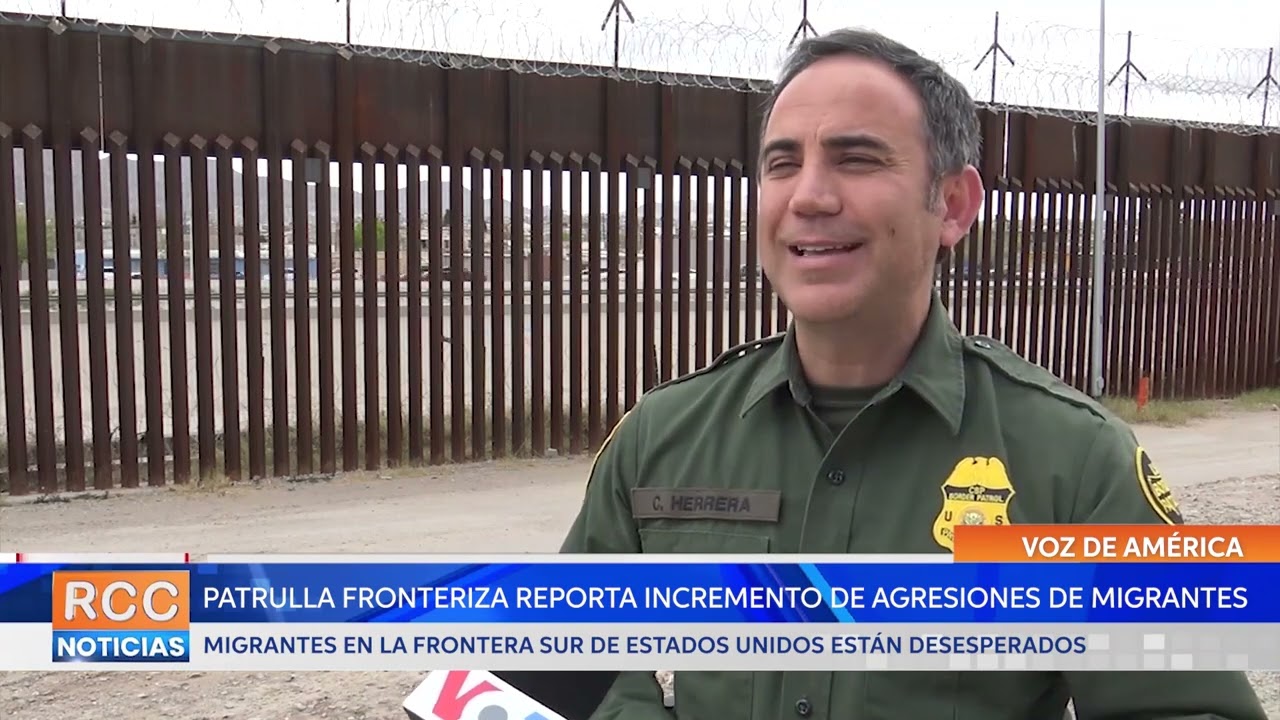 Patrulla Fronteriza reporta incremento de agresiones de migrantes