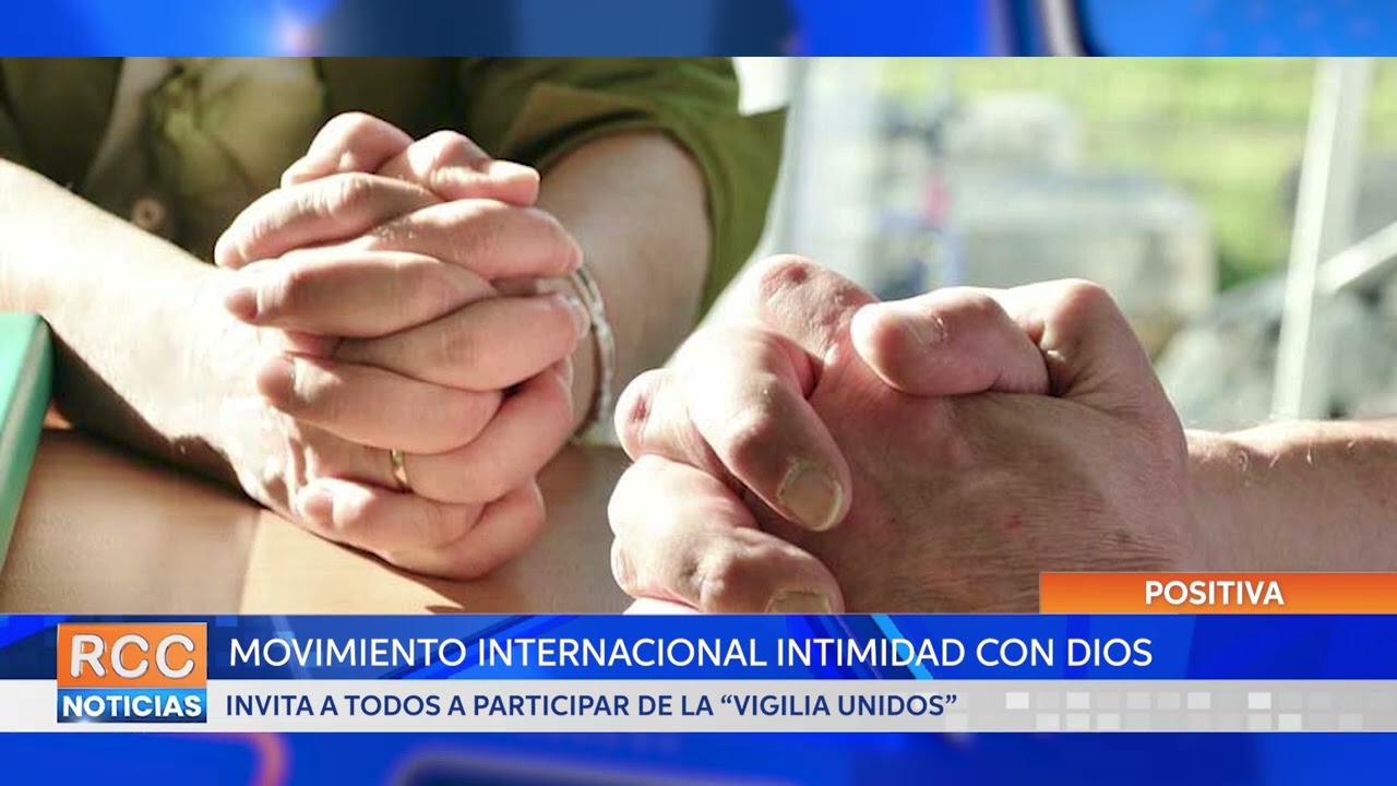 El Movimiento Internacional Intimidad con Dios invita a todos a participar de la “Vigilia Unidos”