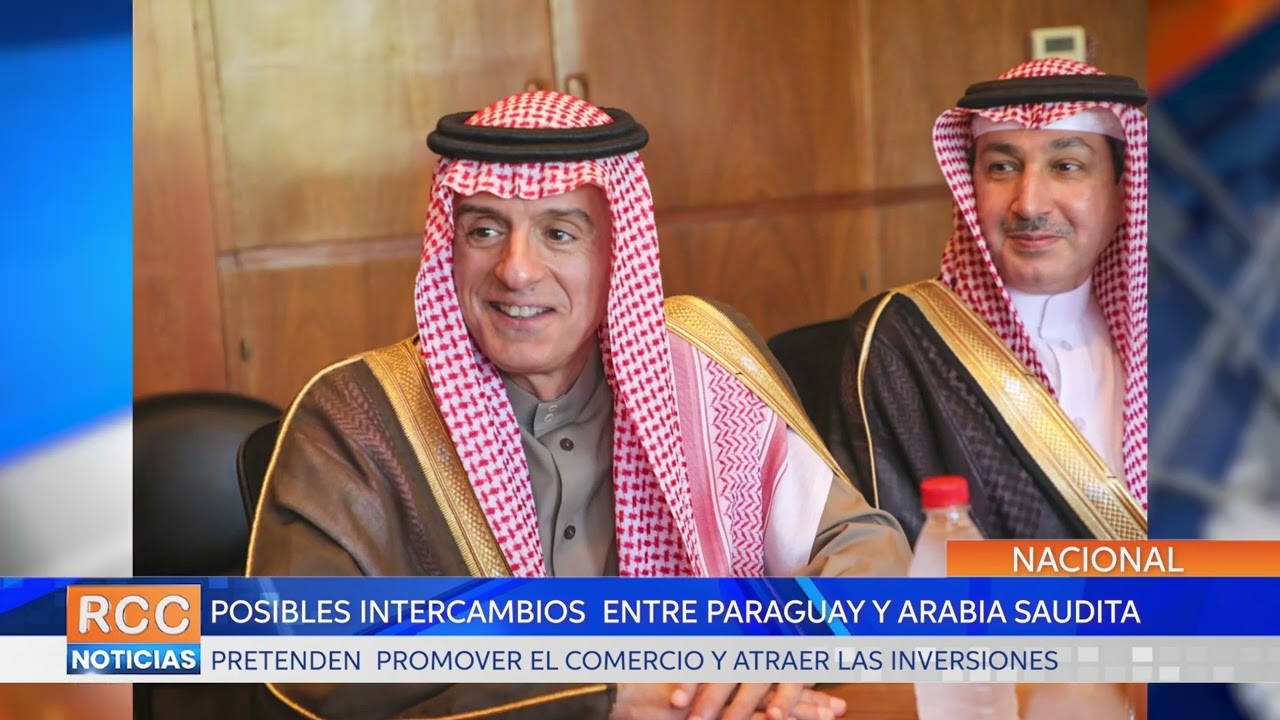 Posibles intercambios culturales, educativos y comerciales entre Paraguay y Arabia Saudita