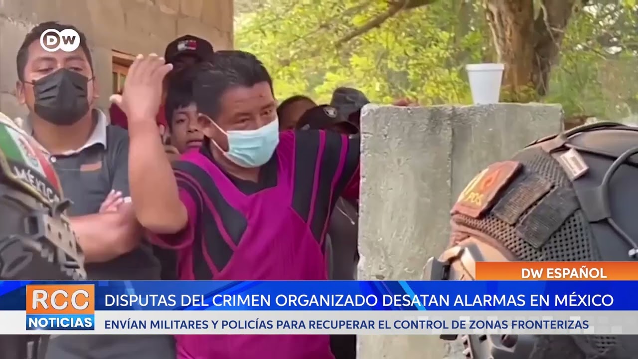 Disputas territoriales del crimen organizado desatan alarmas en el sur de México