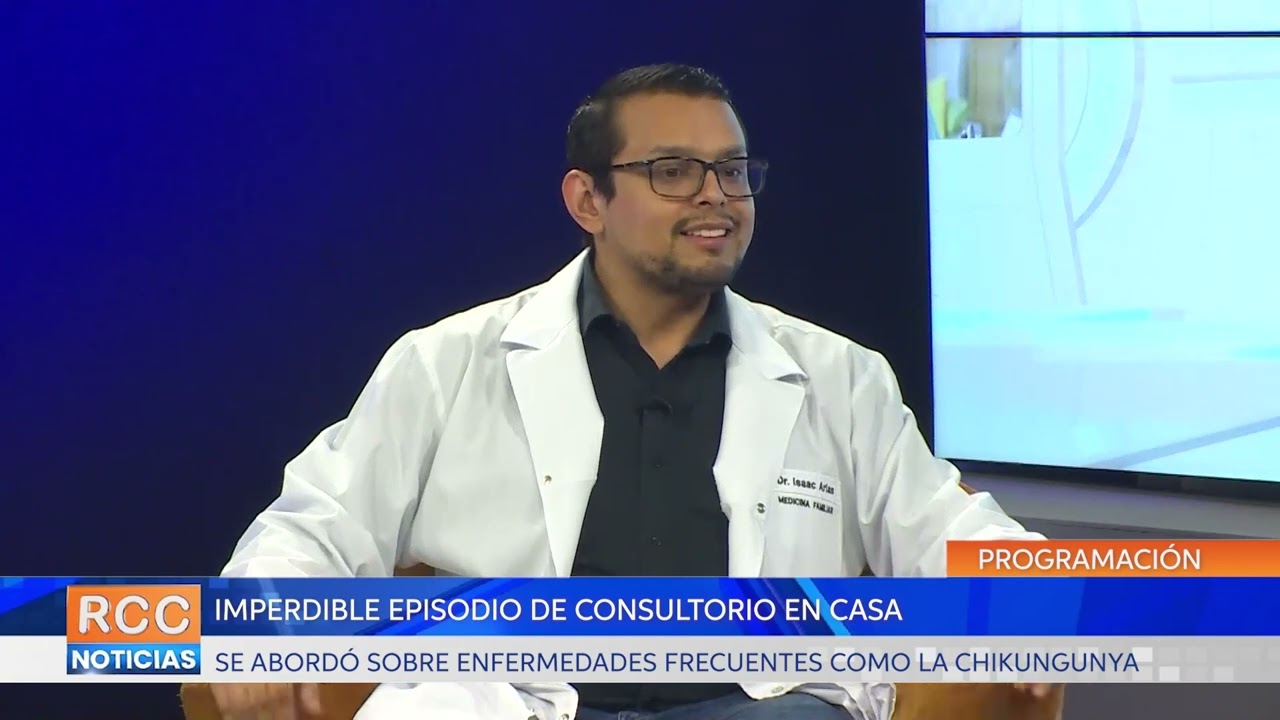 Consultorio en Casa presentó un nuevo episodio sobre Enfermedades Frecuentes como la Chikungunya