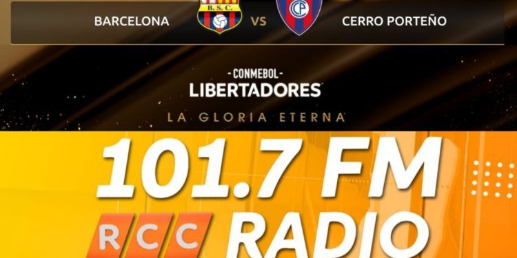 Disfruta del encuentro Barcelona SC vs Cerro Porteño a través de la RCC Radio