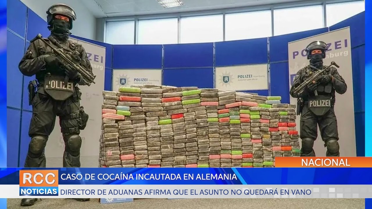 Director de Aduanas afirma que caso de cocaína incautada en Alemania no quedará en vano