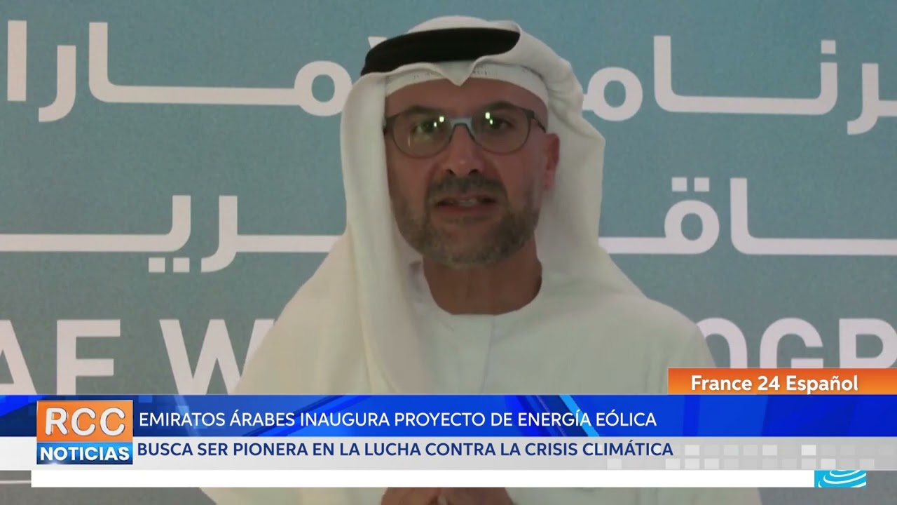 Emiratos Árabes inaugura proyecto de energía eólica para luchar contra la crisis climática