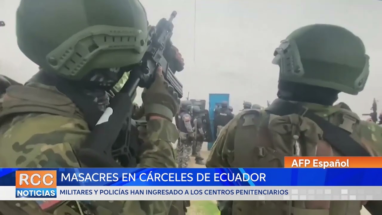 Militares y policías ingresan a cárcel escenario de masacres en Ecuador