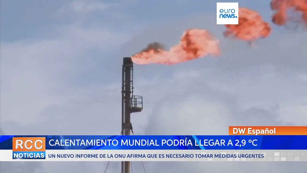 Un informe de la ONU advierte de que el calentamiento mundial podría llegar a 2,9 ºC