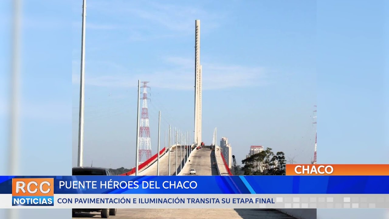 Puente Héroes del Chaco: Está en etapa final con pavimentación e instalación de lumínicas