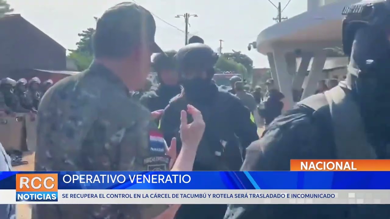 Operativo Veneratio: Se recupera el control de Tacumbú y Rotela será trasladado e incomunicado