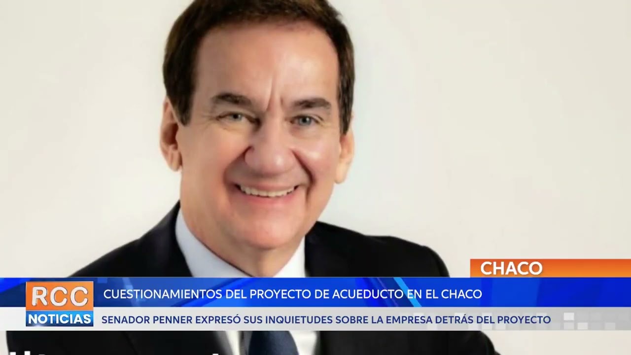 El Senador Orlando Penner cuestiona el proyecto de Acueducto en el Chaco