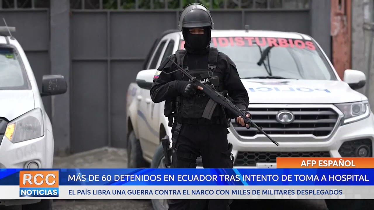 Más de 60 detenidos en Ecuador tras intento de toma a hospital