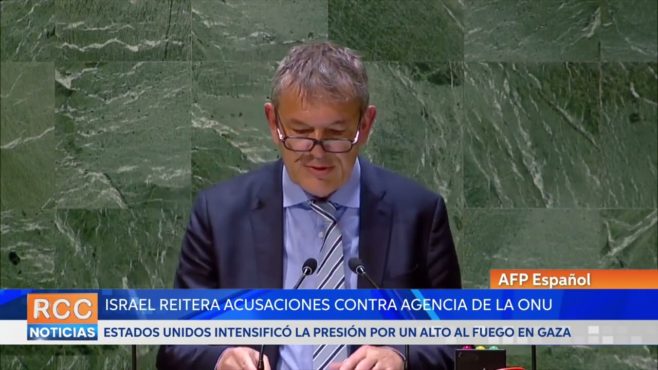 Israel reitera acusaciones contra agencia de la ONU tras llamado de EEUU a un alto el fuego