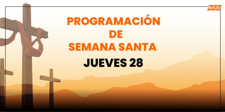 RCC resalta la Semana Santa mediante su programación especial en este Jueves Santo