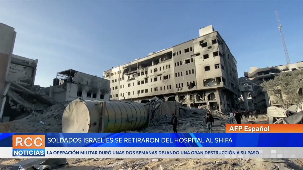 El ejército israelí se retira del hospital Al Shifa de Gaza