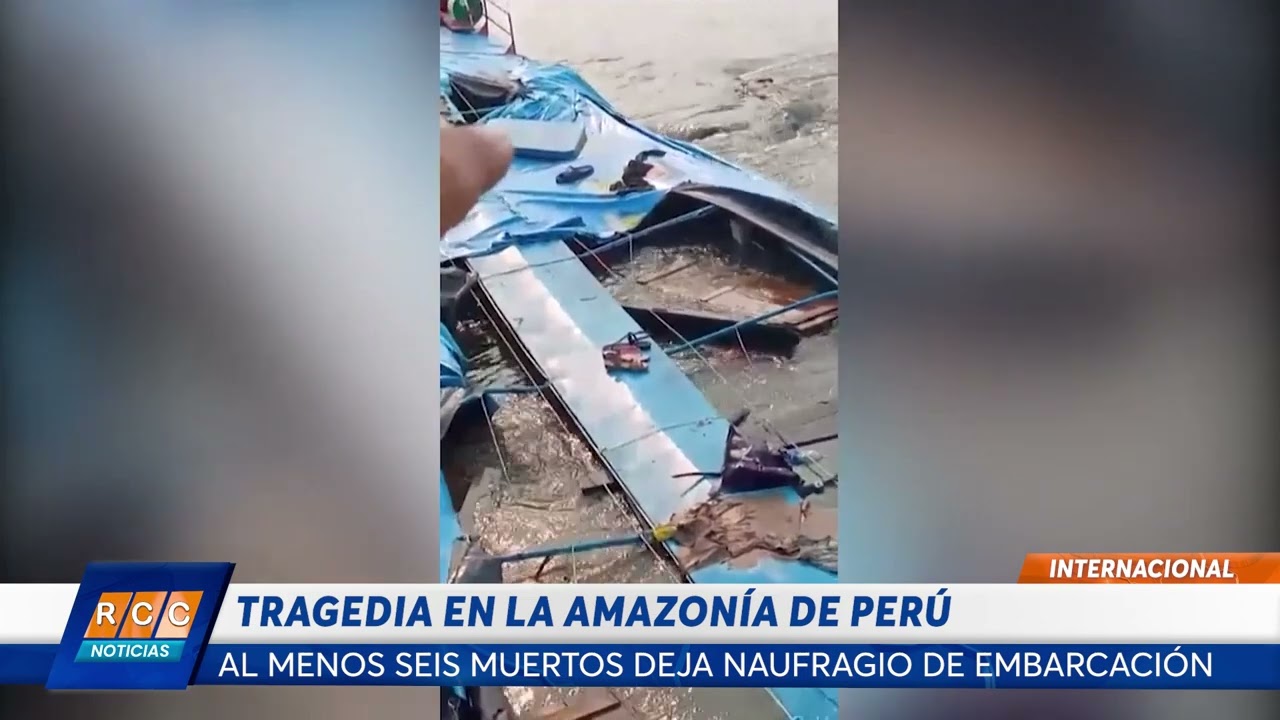 Video: Al menos seis muertos deja naufragio de embarcación en Amazonía de Perú