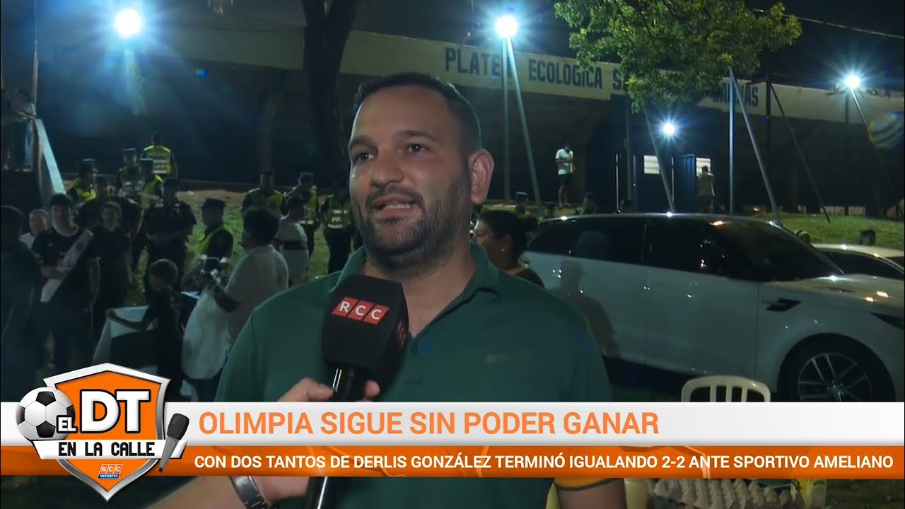 Video: DT en la calle: Sportivo Ameliano (2) vs. (2) Olimpia – Segunda Fecha – Torneo Apertura 2025