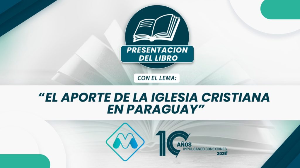 Presentarán el libro “El Aporte de la Iglesia Evangélica al Desarrollo del Paraguay” en la próxima “Expo Ministerios”