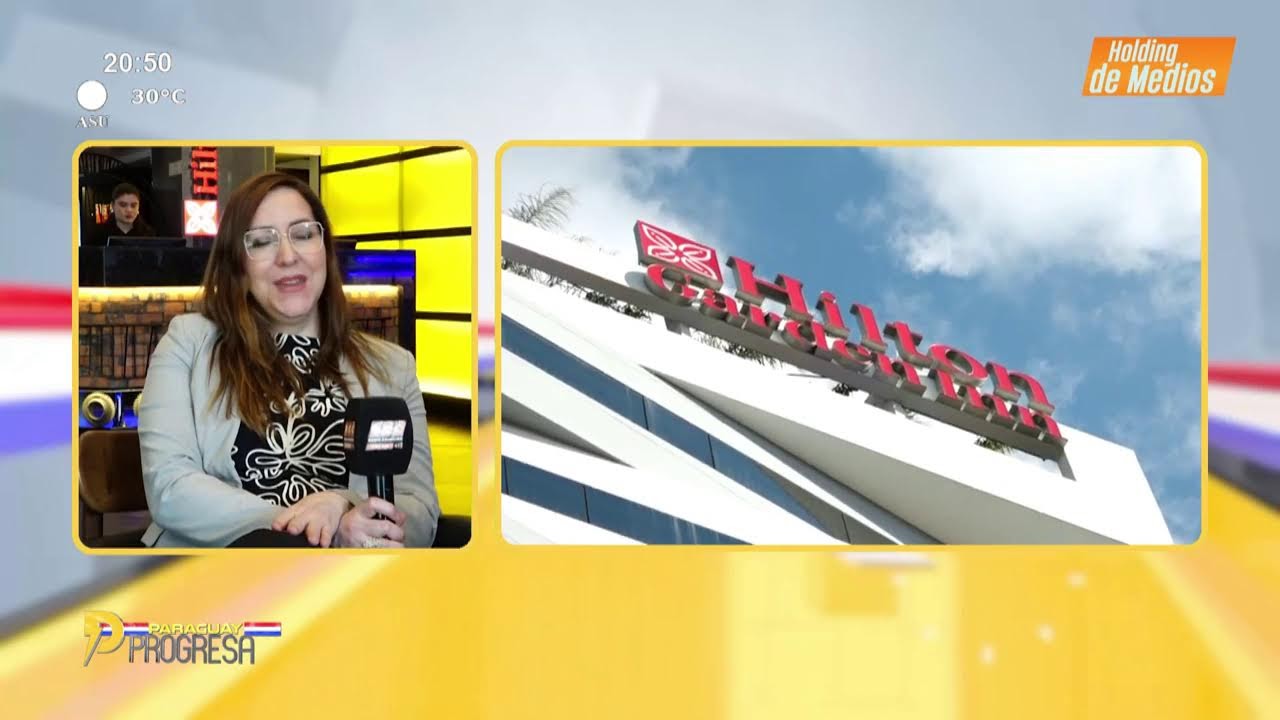 Video: Paraguay Progresa | Hotel Hilton Garden Inn